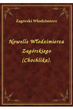 eBook Nowelle Wodzimierza Zagrskiego (Chochlika). epub