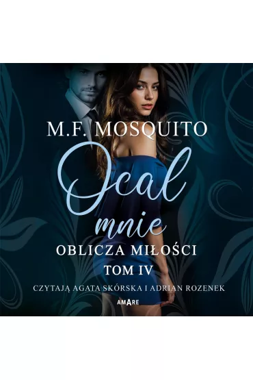 Audiobook Oblicza mioci. Tom 4. Ocal mnie mp3 - M. F. Mosquito