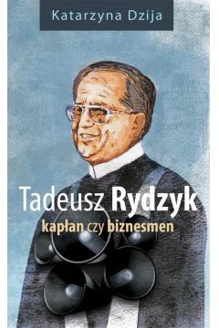 Tadeusz Rydzyk Kapan czy biznesmen