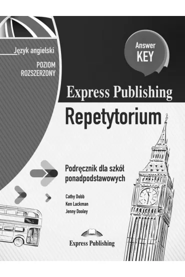 Express Publishing Repetytorium. Podr�cznik dla szk� ponadpodstawowych. J�zyk angielski. Poziom rozszerzony. Answer Key - Jenny Dooley, Ken Lackman, Cathy Dobb