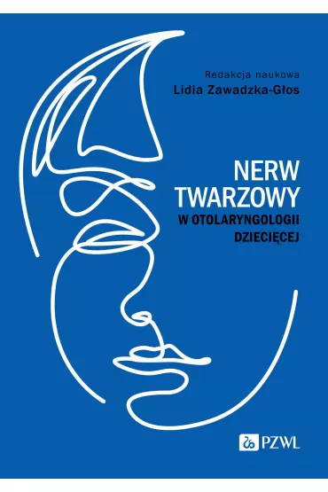 Nerw twarzowy w otolaryngologii dzieci�cej - Lidia  Zawadzka-G�os