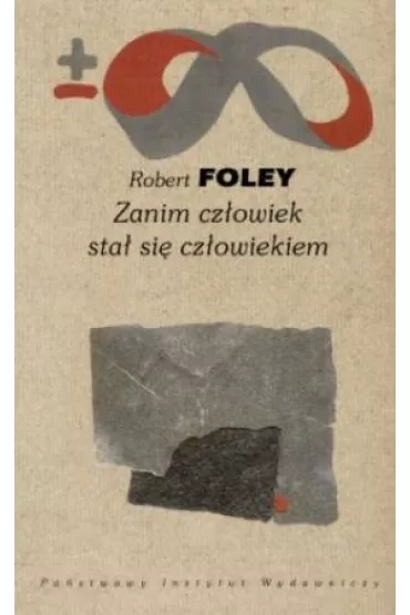 Zanim cz�owiek sta� si� cz�owiekiem - Robert Foley