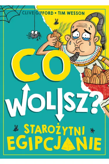 Co wolisz? Staro�ytni Egipcjanie - Clive Gifford