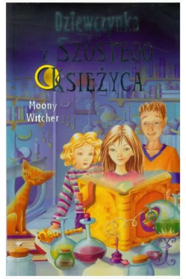 Dziewczyna z Sz�stego Ksi�yca. Tom 1 - Moony Witcher