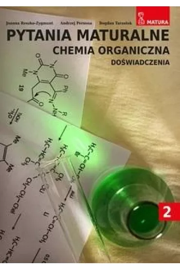 Pytania maturalne. Chemia organiczna. Do�wiadczenia. Tom 2 - Andrzej Persona, Bogdan  Tarasiuk, Joanna  Reszko-Zygmunt