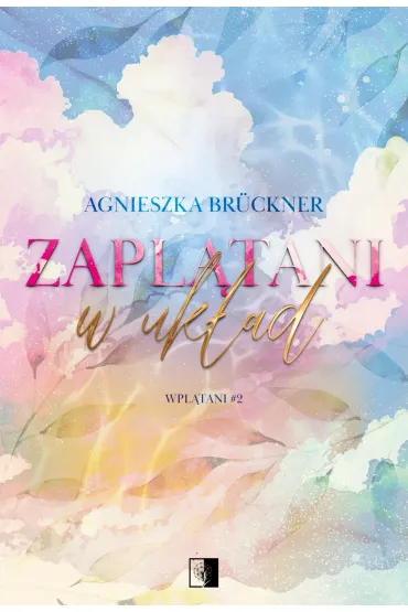 Zapl�tani w uk�ad. Wpl�tani. Tom 2 - Agnieszka Bruckner