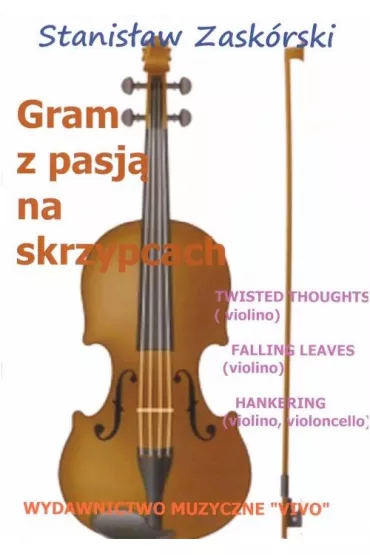 Gram z pasj� na skrzypcach Twisted Thoughts - Stanis�aw  Zask�rski