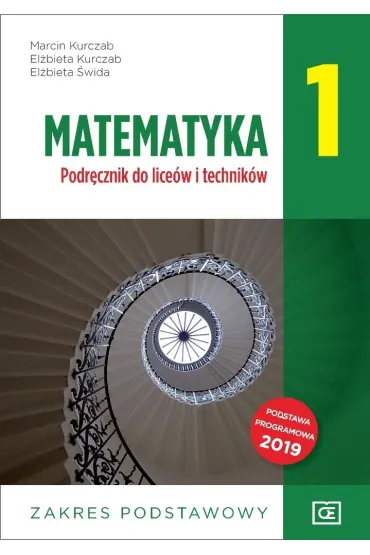 Pakiet: Matematyka 1. Podr�cznik i zbi�r zada� dla liceum i technikum. Zakres podstawowy - El�bieta Kurczab, El�bieta �wida, Marcin Kurczab