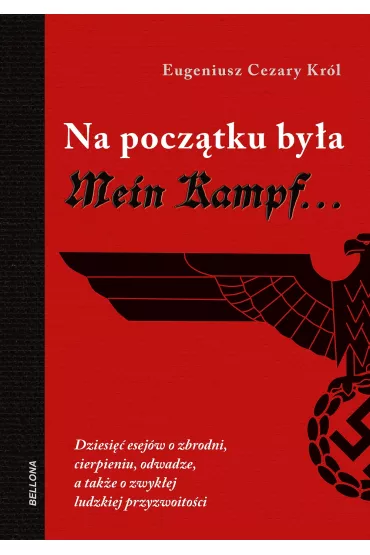 Na pocz�tku by�a Mein Kampf - Eugeniusz Cezary Kr�l
