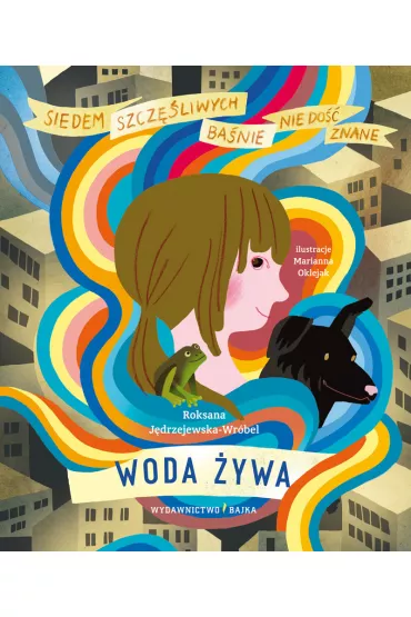 Woda �ywa - Marianna Oklejak, Roksana J�drzejewska-Wr�bel