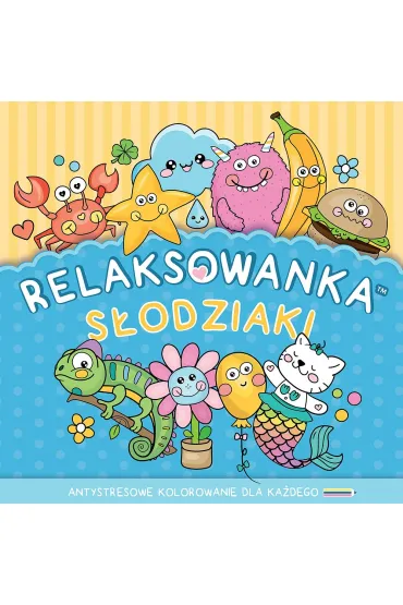 Relaksowanka S�odziaki. Antystresowe kolorowanie dla ka�dego - Vera  Spark
