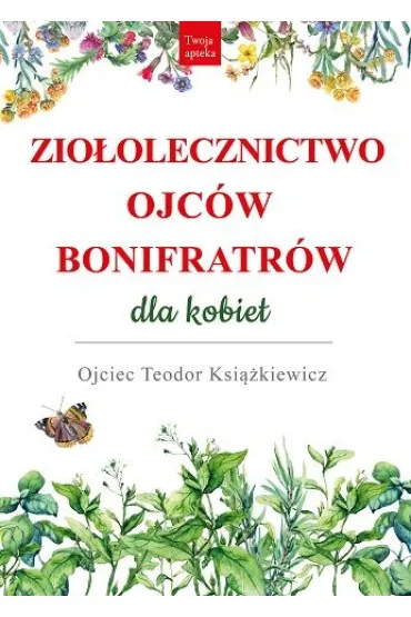 Zio�olecznictwo Ojc�w Bonifratr�w dla kobiet - Teodor Ksi��kiewicz