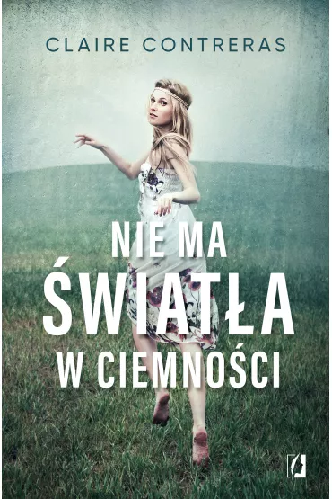 eBook Nie ma �wiat�a w ciemno�ci. Ciemno��. Tom 1 mobi epub - Claire  Contreras
