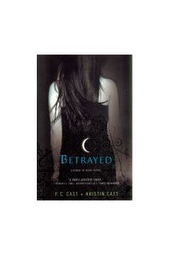 House of Night 02. Betrayed - P. C. Cast - P. C. Cast