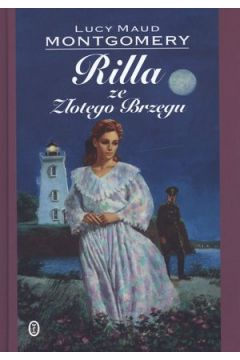 Rilla ze Z�otego Brzegu - Lucy Maud Montgomery