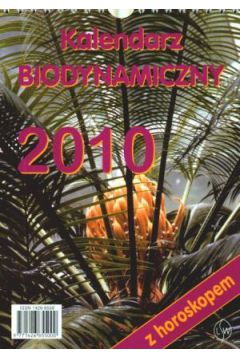 Kalendarz biodynamiczny 2010 z horoskopem - praca zbiorowa