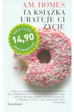 Ta ksi��ka uratuje Ci �ycie - A.M. Homes