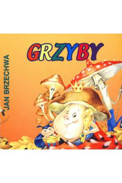 Grzyby - Jan Brzechwa