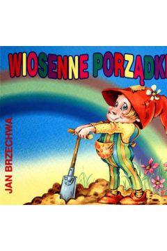 Wiosenne porz�dki - Jan Brzechwa