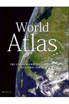 World Atlas. The Cartographic Encyclopedia of Planet Earth - praca zbiorowa