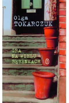Gra na wielu b�benkach - Olga Tokarczuk