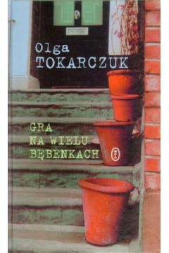 Gra na wielu b�benkach - Olga Tokarczuk