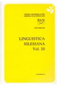 Linguistica Silesiana vol. 30 - Kazimierz Pola�ski (red.), Artur Kijak (red.), Rafa� Molencki (red.) - Artur Kijak, Kazimierz Pola�ski, Rafa� Molencki