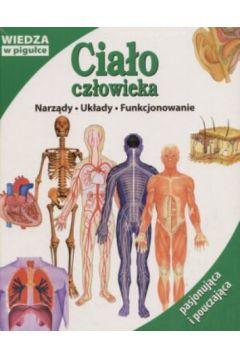 Cia�o cz�owieka. Narz�dy, uk�ady, funkcjonowania - praca zbiorowa