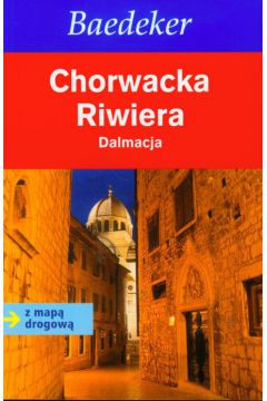 Chorwacka Riwiera. Dalmacja. Przewodnik Baedeker - praca zbiorowa