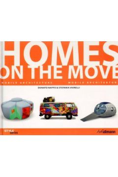 Homes on the Move - Donato Nappo, Stefania Vairelli - Donato Nappo, Stefania Vairelli