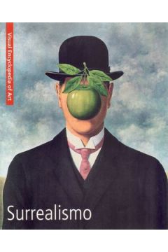 Surrealismo. Visual Encyclopedia of Art - Giovanna Uzzani - Giovanna Uzzani