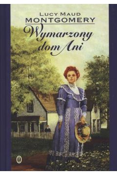 Wymarzony dom Ani - Lucy Maud Montgomery