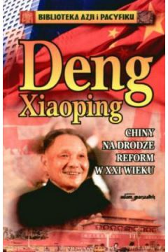 Chiny na drodze reform w XXI wieku - Deng Xiaoping - Deng Xiaoping
