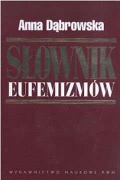 S�ownik eufenizm�w polskich - Anna D�browska