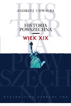 Historia powszechna. Wiek XIX - Chwalba Andrzej