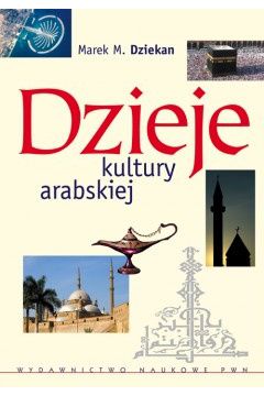 Dzieje kultury arabskiej - Marek M. Dziekan - Marek Dziekan