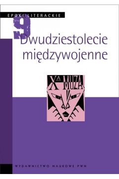 Epoki literackie. T. 9. Dwudziestolecie mi�dzywojenne