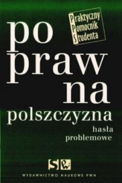 Poprawna polszczyzna. Has�a problemowe - Andrzej Markowski, Dorota Zdunkiewicz-Jedynak, Hanna Jadacka - Andrzej Markowski, Dorota Zdunkiewicz-Jedynak, Hanna Jadacka