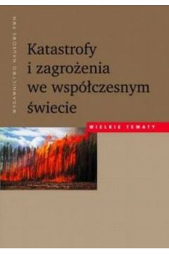 Katastrofy i zagro�enia we wsp�czesnym �wiecie