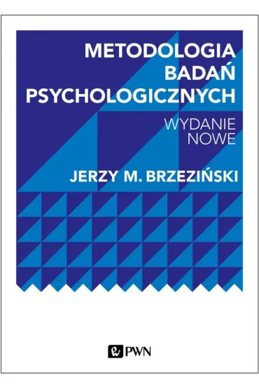 Metodologia bada� psychologicznych. Wydanie nowe - Jerzy M Brzezi�ski