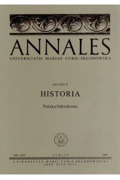 Annales UMCS. Sectio F. Historia. Polska Odrodzona. Tom LXIV - praca zbiorowa