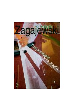 Trzej anio�owie. Three Angels - Adam Zagajewski
