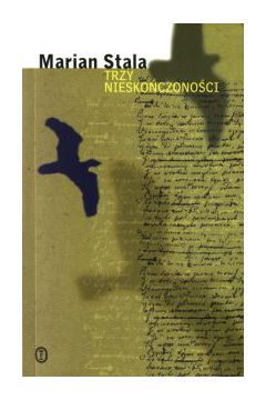 Trzy niesko�czono�ci - Marian Stala - Marian Stala