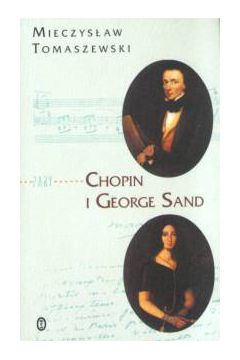 Chopin i George Sand - Mieczys�aw Tomaszewski - Mieczys�aw Tomaszewski