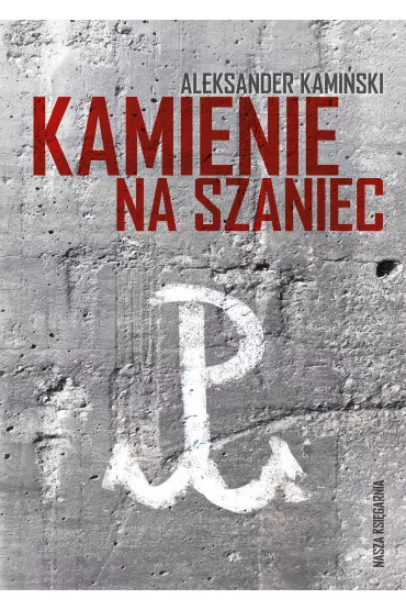 Kamienie na szaniec - Aleksander Kamiski