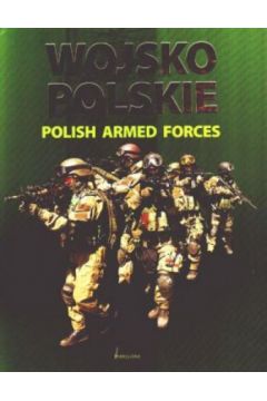 Wojsko Polskie. Polish Armed Forces - praca zbiorowa