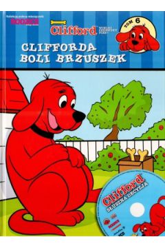Clifford. Tom 6. Clifforda boli brzuszek + VCD - Katarzyna Precigs (t�um.) - Katarzyna Precigs
