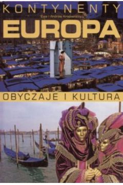 Kontynenty. Obyczaje i kultura. Europa - Andrzej Kropiwnicki, Ewa Kropiwnicka - Andrzej Kropiwnicki, Ewa Kropiwnicka