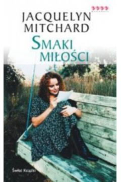 Smaki mi�o�ci - Jacquelyn Mitchard - Jacquelyn Mitchard