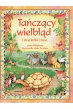 Ta�cz�cy wielb��d i inne bajki Ezopa - Anna Milbourne - Anna Milbourne